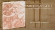 Inside the Catalogue–"Michelangelo: Divine Draftsman & Designer"